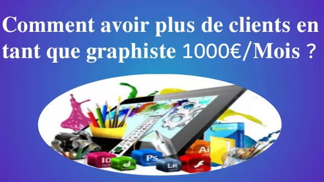 Comment avoir plus de clients en tant que graphiste ? 1000$/Mois