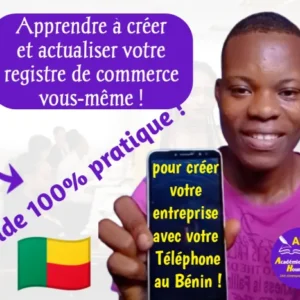 Apprendre à créer votre entreprise et à actualiser votre registre de commerce par vous-même au Bénin