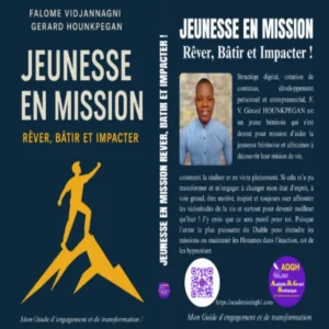 Jeunesse en Mission : Découvrez votre mission de vie et transformez vos rêves en réalité
