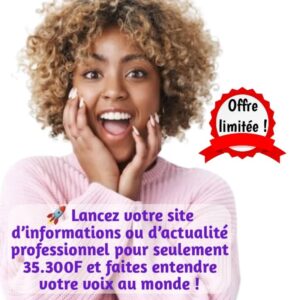 Créez votre site d’informations ou d’actualité professionnel pour seulement 35.000F. Optimisé SEO, rapide, moderne et prêt en 7 jours. Formation offerte et 10 articles inclus. Lancez votre média dès maintenant !