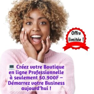 Lancez votre boutique en ligne professionnelle à seulement 50.900F. Optimisée SEO + 10 produits intégrés. Offre limitée avec 3 mois de référencement gratuit !