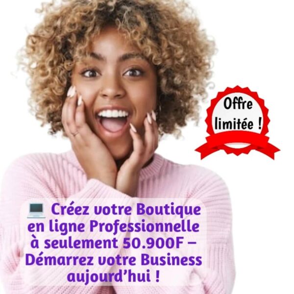 Lancez votre boutique en ligne professionnelle à seulement 50.900F. Optimisée SEO + 10 produits intégrés. Offre limitée avec 3 mois de référencement gratuit !