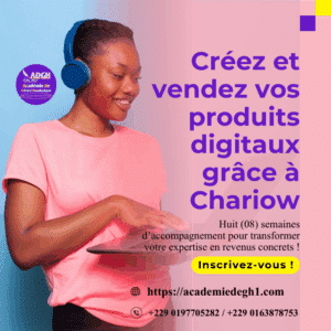 Créez et vendez vos produits digitaux grâce à Chariow – Transformez votre expertise en revenus concrets avec l’Académie De GH !