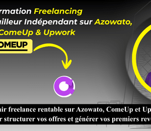 Formation Freelance : Devenez Travailleur Indépendant sur Azowato, ComeUp & Upwork