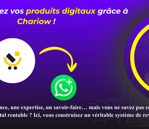 Créez et vendez vos produits digitaux grâce à Chariow – Transformez votre expertise en revenus concrets avec l’Académie De GH !